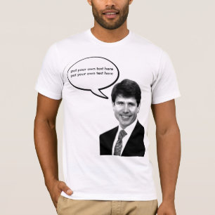 Rod Blagojevich - kundengerecht T-Shirt