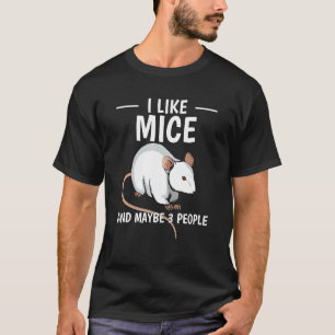 Rodent Zitat Ich mag Mäuse und vielleicht 3 Leute T-Shirt