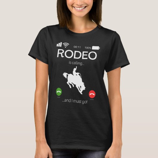Rodeo Is Calling And I Must Go Bull Rider Western T-Shirt (Vorderseite)