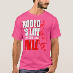 Rodeo Ist Leben Cowboy Bull Riding Western Country T-Shirt