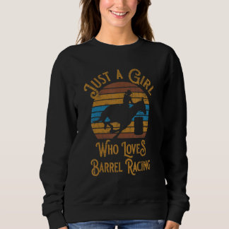 Rodeo Just A Girl Who Loves Barrel Racing Sweatshirt