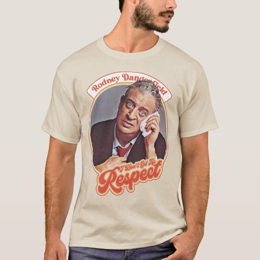 Rodney Dangerfield - Ich bekomme keinen Respekt T-Shirt (Vorderseite)