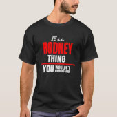 Rodney-Sache, die man nicht verstehen würde T-Shirt (Vorderseite)