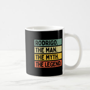 Rodrigo der Mann der Mythos der Legende lustige Pe Kaffeetasse