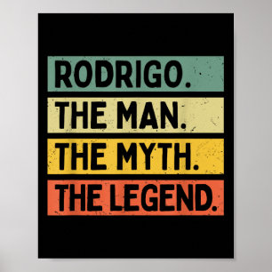 Rodrigo der Mann der Mythos der Legende lustige Pe Poster
