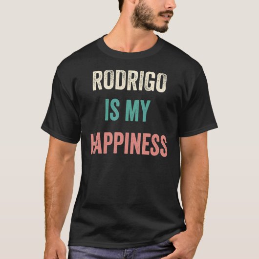 Rodrigo Is My Happiness T-Shirt (Vorderseite)