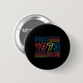 Roe 1973 Feminist Pro Choice Abortion Retro Button (Vorne & Hinten)