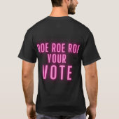 Roe Dein Vote Rosa Neon T-Shirt (Rückseite)