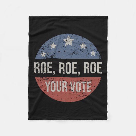 Roe Pro Choice Roe Roe Roe Your Vote Feminist Fleecedecke (Vorderseite)