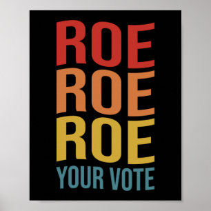 Roe Roe Roe Deine Stimme Frauenrecht ProChoice vin Poster