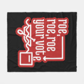 Roe Roe Roe Ihre Abstimmung 4 Fleecedecke (Vorderseite (Horizontal))