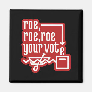 Roe Roe Roe Ihre Abstimmung 4 Magnet
