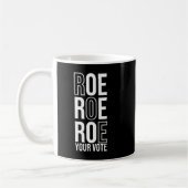 Roe Roe Roe Ihre Abstimmung 84 Kaffeetasse (Links)