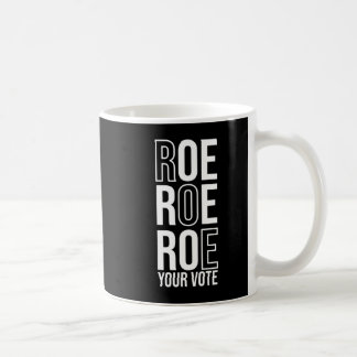 Roe Roe Roe Ihre Abstimmung 84 Kaffeetasse
