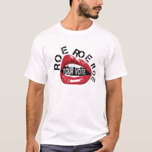Roe Roe Roe Ihre Stimme Frauen Rechte meine Körper T-Shirt