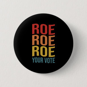 Roe Roe Roe Ihre Stimme Frauenrecht Pro-Wahl vint Button