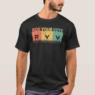 Roe Roe Roe Ihre Stimme - Pro Wahl Frauen Vintage T-Shirt