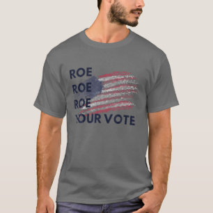 Roe Roe Roe Ihre Stimme US-Flagge Vintage T-Shirt