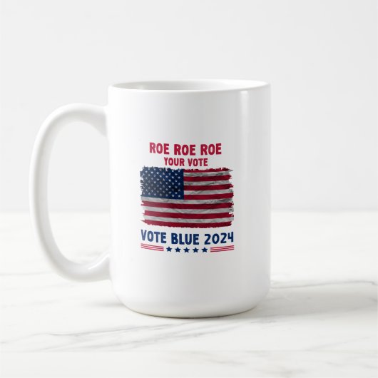 Roe Roe Roe Ihre Stimme | Vote Blue 2024 Geschenk Kaffeetasse (Links)