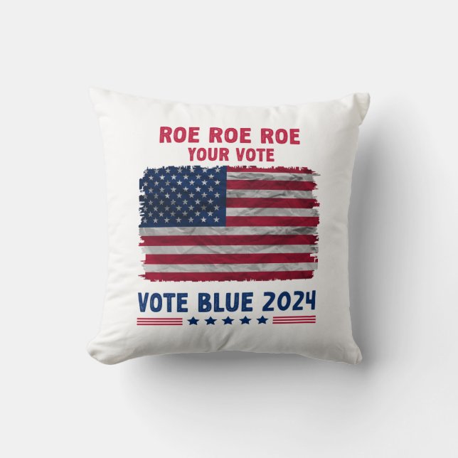 Roe Roe Roe Ihre Stimme | Vote Blue 2024 Geschenk Kissen (Vorderseite)