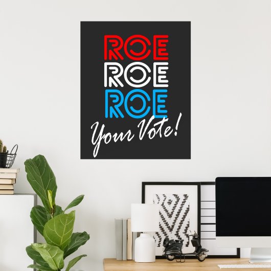 Roe Roe Roe Ihre Wahl Poster (Heimbüro)