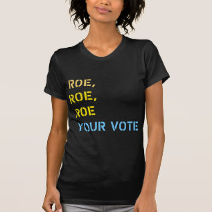 Roe roe roe roe deine Stimme T-Shirt
