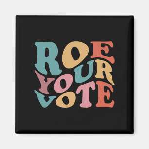Roe Roe Roe Roe Ihre Abstimmung 6 Magnet