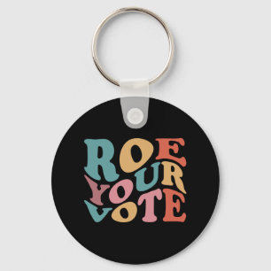 Roe Roe Roe Roe Ihre Abstimmung 6 Schlüsselanhänger