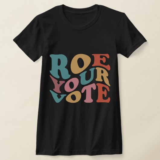 Roe Roe Roe Roe Ihre Abstimmung 6 T-Shirt (Ablage )
