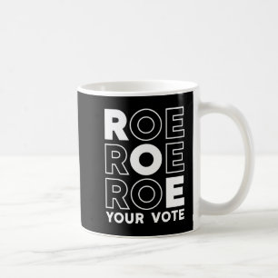 ROE ROE ROE ROE IHRE ABSTIMMUNG 79 KAFFEETASSE