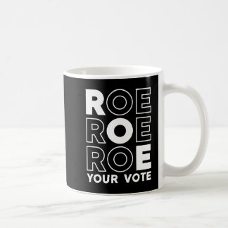 ROE ROE ROE ROE IHRE ABSTIMMUNG 79 KAFFEETASSE