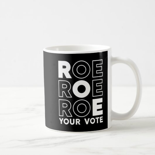 ROE ROE ROE ROE IHRE ABSTIMMUNG 79 KAFFEETASSE (Rechts)