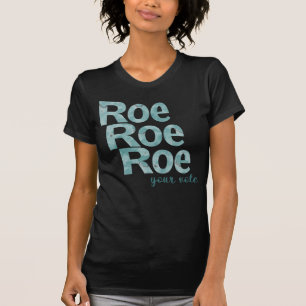 Roe Roe Roe Roe Ihre Stimme im Grünen T-Shirt