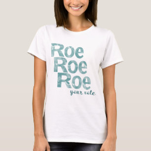 Roe Roe Roe Roe Ihre Stimme im Grünen T-Shirt