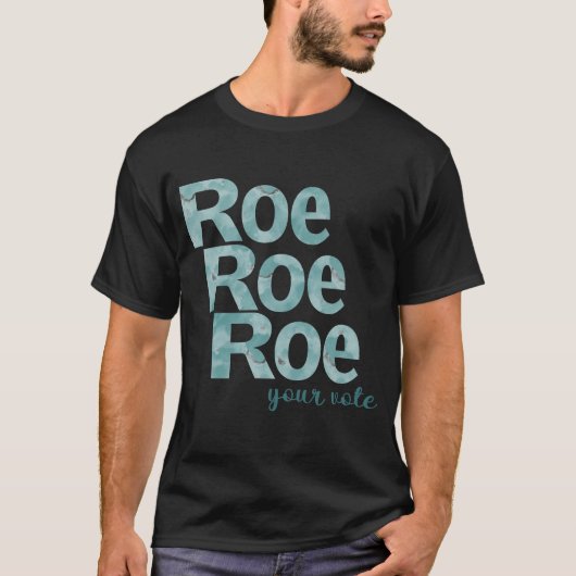 Roe Roe Roe Roe Ihre Stimme im Grünen T-Shirt (Vorderseite)