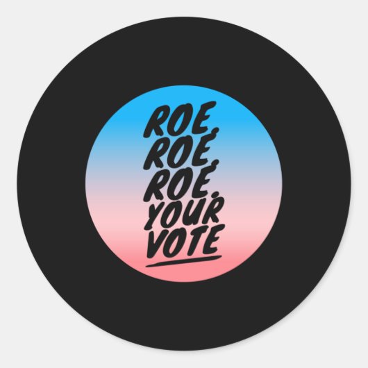 Roe roe roe roe Your Vote 1 Runder Aufkleber (Vorderseite)