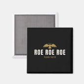Roe roe roe roe your vote 44 magnet (Vorderseite/Rückseite)