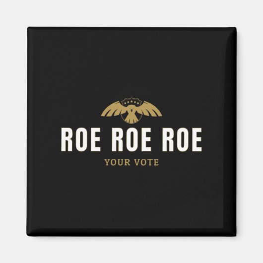 Roe roe roe roe your vote 44 magnet (Vorne)