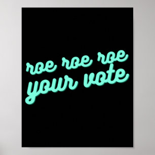 Roe roe roe roe your vote XV Poster