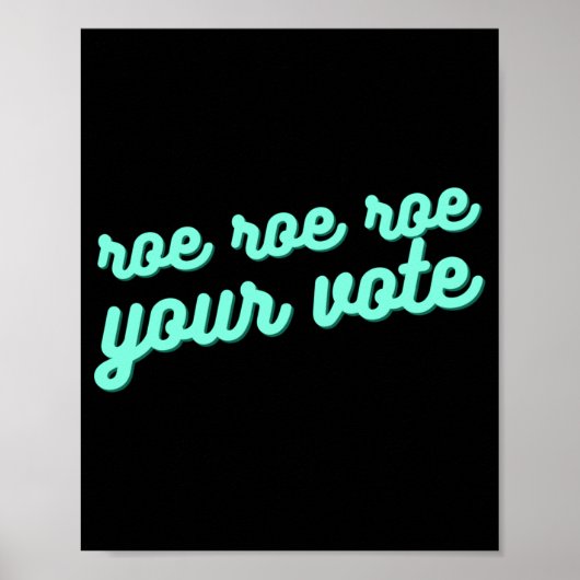 Roe roe roe roe your vote XV Poster (Vorne)