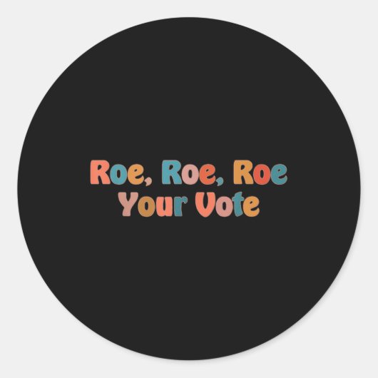 Roe roe roe rue your vote 3 runder aufkleber (Vorderseite)