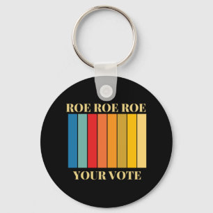 Roe roe roe rue your vote 9 schlüsselanhänger