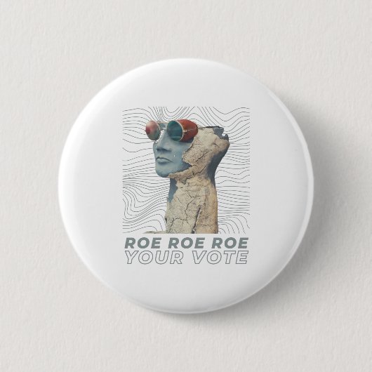 Roe Roe Roe Your Abstimmung Button (Vorderseite)