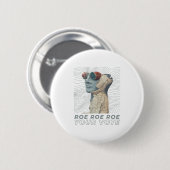 Roe Roe Roe Your Abstimmung Button (Vorne & Hinten)