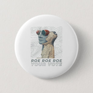 Roe Roe Roe Your Abstimmung Button