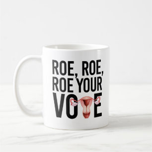 Roe Roe Roe Your Abstimmung Kaffeetasse