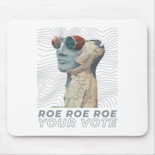 Roe Roe Roe Your Abstimmung Mousepad