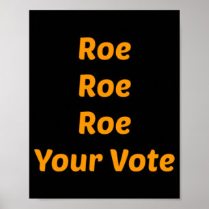 Roe Roe Roe Your Abstimmung Poster