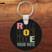 Roe Roe Roe Your Abstimmung Schlüsselanhänger (Vorderseite)