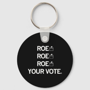 Roe Roe Roe Your Abstimmung Schlüsselanhänger